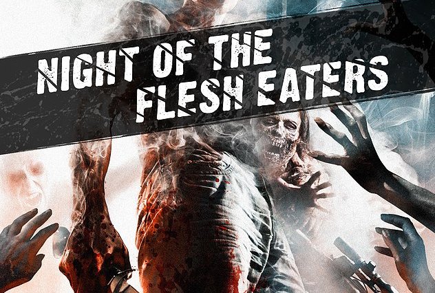 Night of the Flesh Eaters